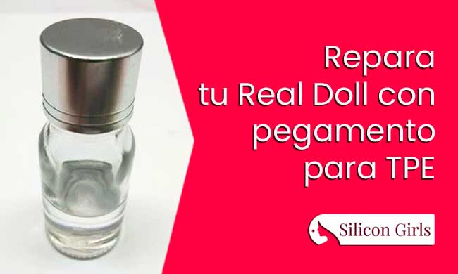 Repara tu muñeca sexual con pegamento para TPE