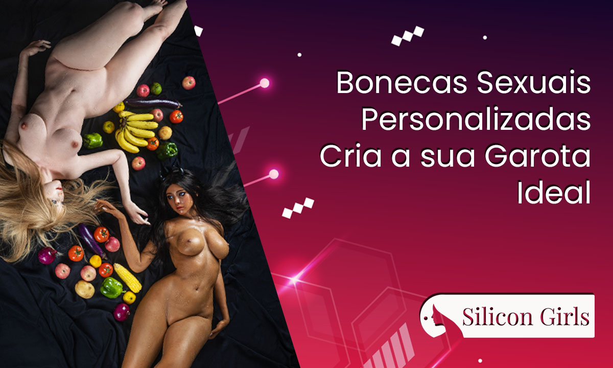 Bonecas sexuais personalizadass • Tu chica IDEAL SiliconGirls