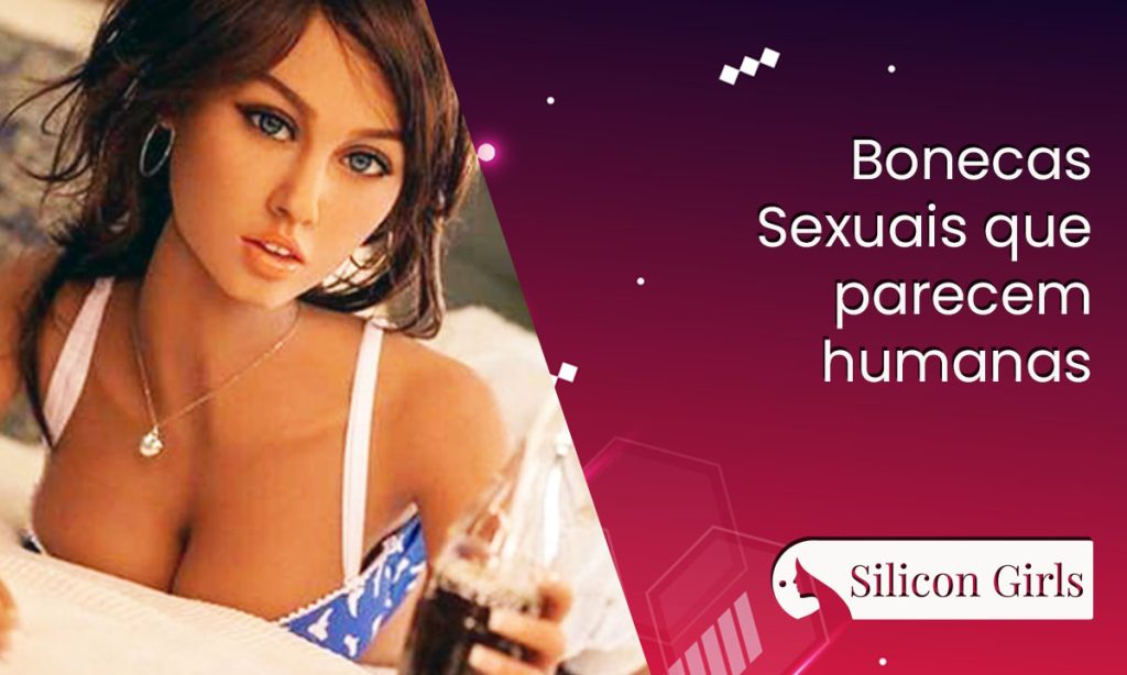 bonecas sexuais que parecem humanas