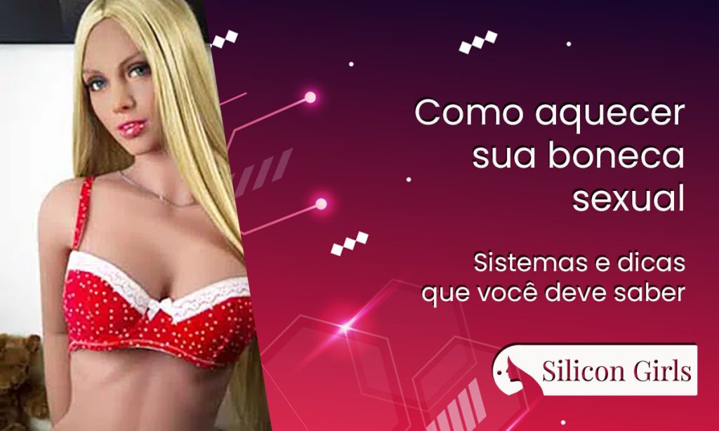 como aquecer sua boneca sexual sistemas e dicas que voce deve saber 1