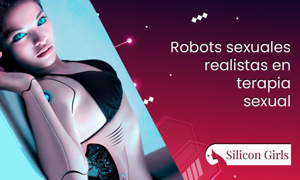 robots sexuales realistas en terapia sexual